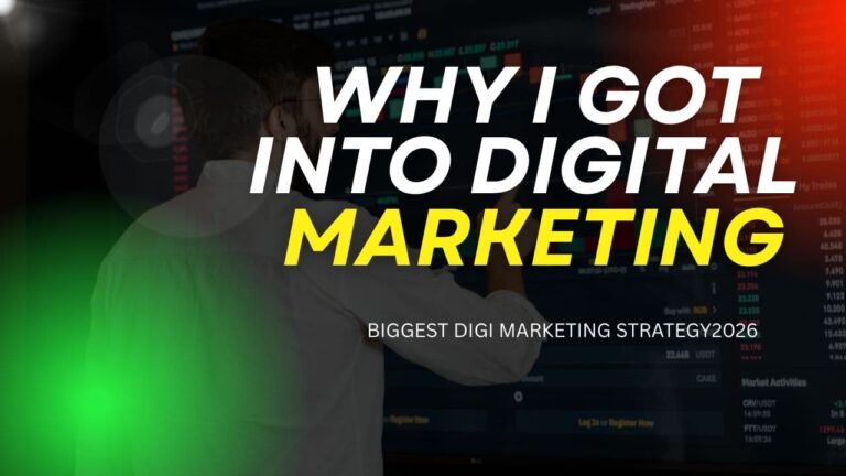 WHY I GOT INTO DIGITAL MARKETING